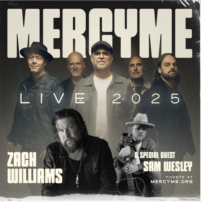 MercyMe Announces MercyMe Live 2025 Tour with Zach Williams The Z