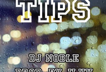DJ Noble Drops New Single 'Tips'