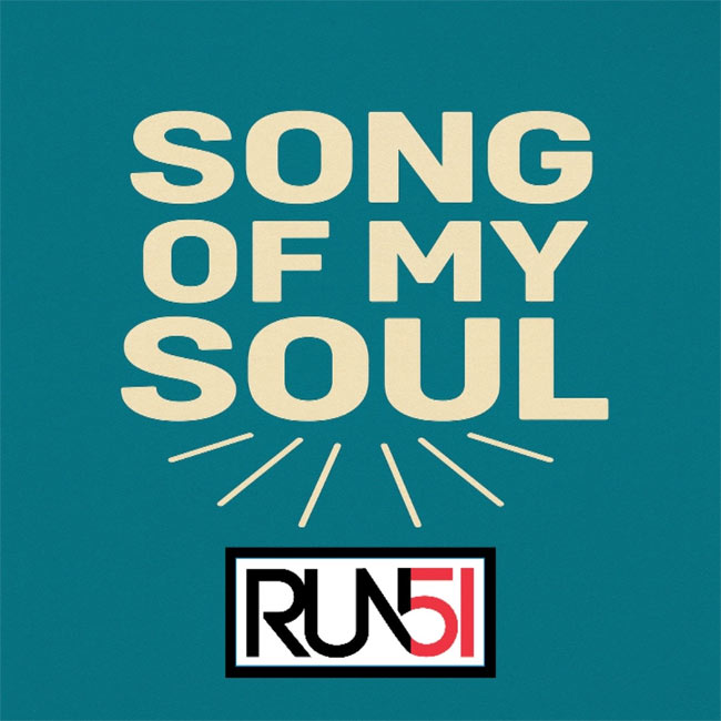 Run51 Releases Upbeat New Single, 'Song Of My Soul'