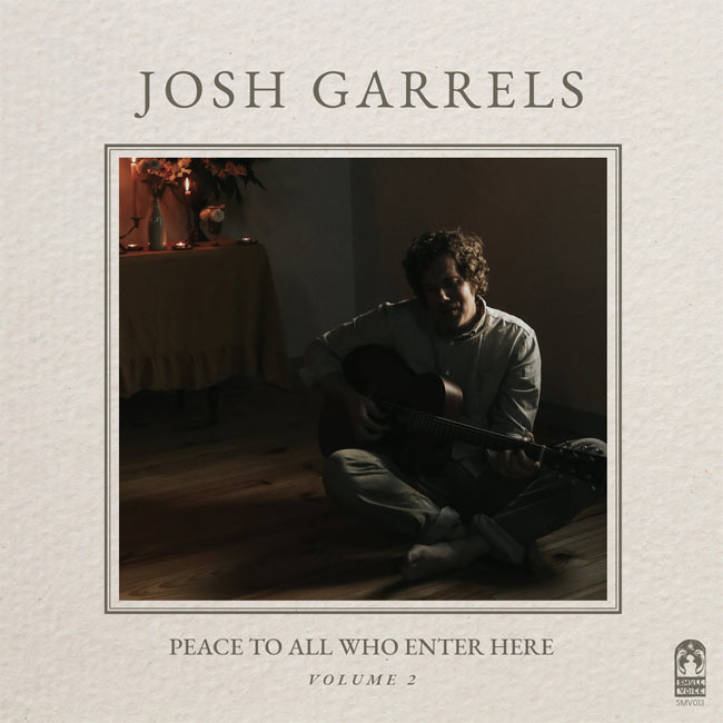 Josh Garrels Releases 'Peace To All Who Enter Here, Vol. 2'