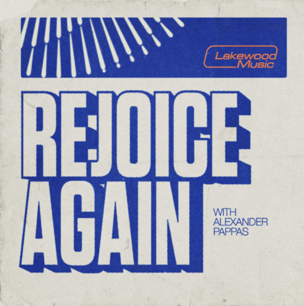 Lakewood Music Releases New Song, 'Rejoice Again'
