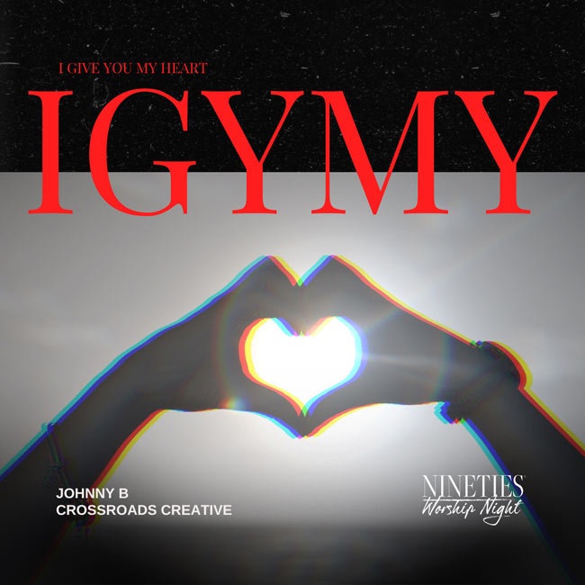 Nineties Worship Night, Johnny B, and Crossroads Creative Release Worship Cover 'I Give You My Heart' Reviving a Beloved 1990s Hillsong Classic