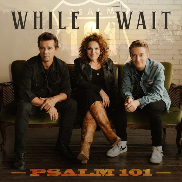 Family Trio Psalm 101 Release New Single, 'While I Wait'