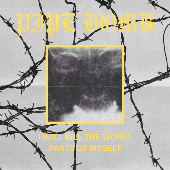 Pipe Bomb Releases New Single 'I Will Kill The Worst Parts Of Myself'