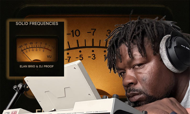 The Collaboration of Elan Brio and DJ Proof Results in 'Solid Frequencies'