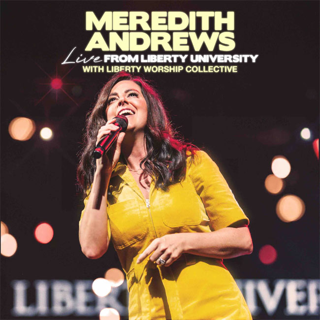Meredith Andrews Officially Unveils Live From Liberty University (with Liberty Worship Collective), Releasing Today (4/3)